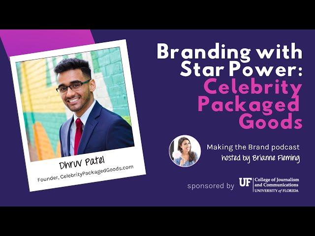 Branding with Star Power: Celebrity Packaged Goods w/ Dhruv Patel