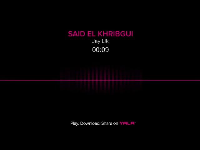 Said El Khribgui - Jay Lik / سعيد الخريبكي - جاي ليك