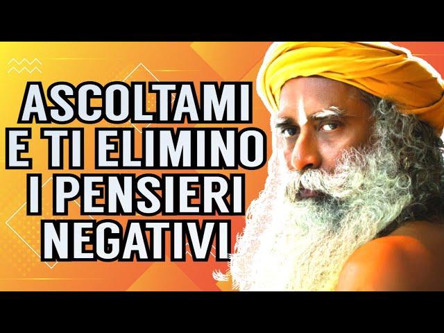 Sadhguru svela i SEGRETI per liberarsi dai PENSIERI NEGATIVI (ITALIANO)