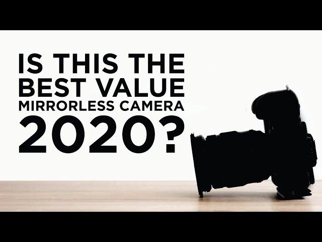 Is this the Best Value Mirrorless Camera 2020?