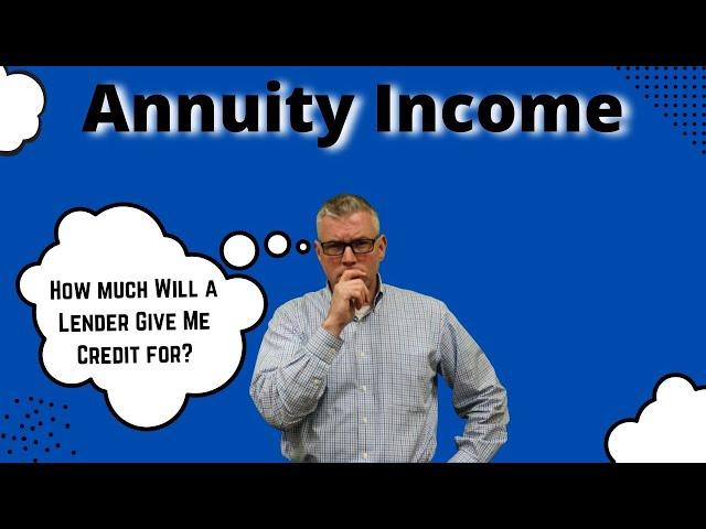 Can Annuity Income be Used to Qualify for a Mortgage? What are the Annuity income rules?