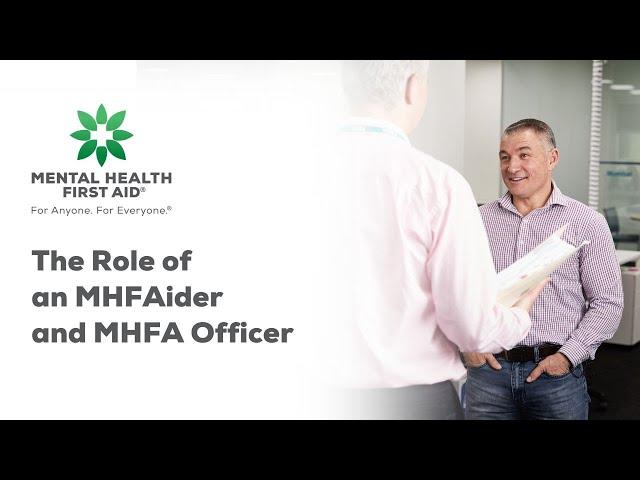 The Role of a Mental Health First Aider and Officer