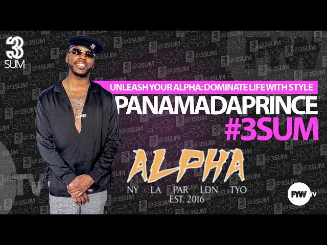 3SUM S1 E8 - PANAMADAPRINCE: Unleash Your Alpha