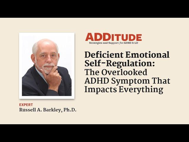 Deficient Emotional Self-Regulation: The Overlooked ADHD Symptom That Impacts Everything (Barkley)