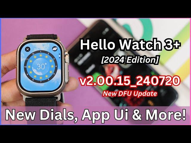 Hello Watch 3+ [2024] New System Update | v2.00.15 | New Watch Faces, App Ui & More!