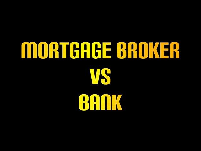 Mortgage Broker vs Bank | PROS And CONS | Why I Work With a Mortgage Broker