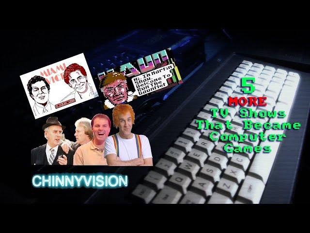 ChinnyVision - Ep - 374  - 5 More TV Shows That Became Computer Games