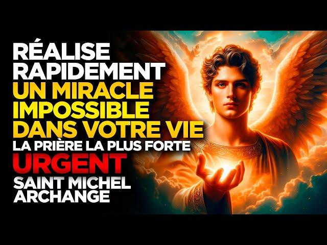 SAINT MICHEL ARCHANGE | RÉALISE RAPIDEMENT UN MIRACLE IMPOSSIBLE DANS VOTRE VIE - TRES FORT