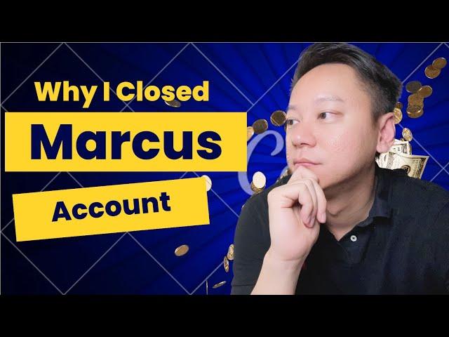 Why I CLOSED Marcus by Goldman Sachs Bank Account