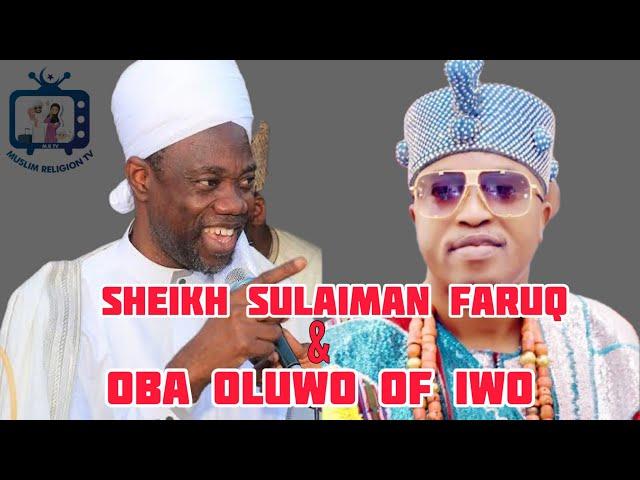 Sheikh Sulaiman Faruq & Oba Oluwo Of Iwo —- by Sheu EbunOluwaPo Al Hareery