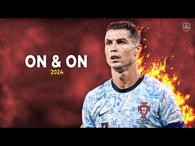 Cristiano Ronaldo 2024 ►  ON & ON - Cartoon, Jéja feat. Daniel Levi • Skills & Goals | HD