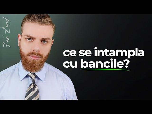 Ce se întâmplă cu BĂNCILE?