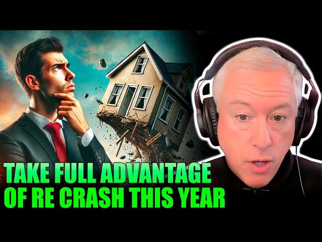 Real Estate Crash THIS YEAR!!! How to take full advantage of!!