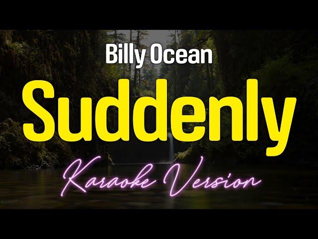 SUDDENLY  - Billy Ocean (KARAOKE Version)