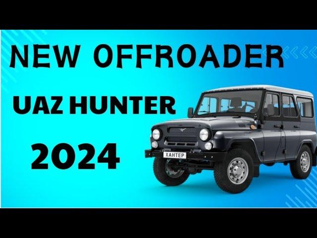 New UAZ HUNTER 2024.