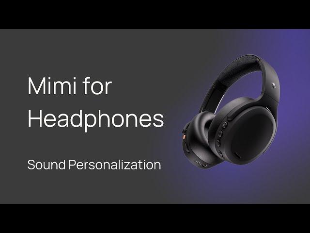 Mimi for Headphones: Sound Personalization