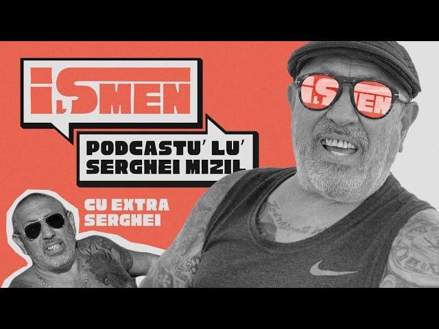  iȘmen  Podcastu’ lu’ Serghei Mizil  Marti de la 19:30 