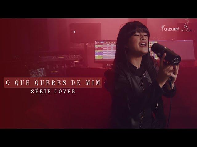 Bruna Lopez - O Que Queres de Mim (Cover)