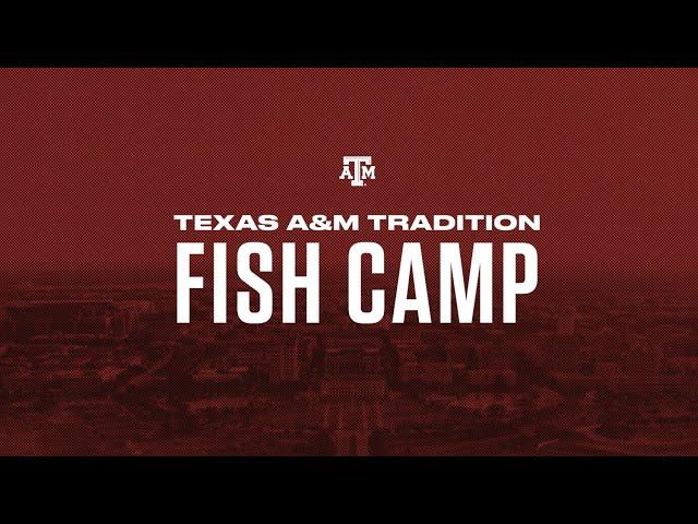 FISH CAMP | Texas A&M Traditions