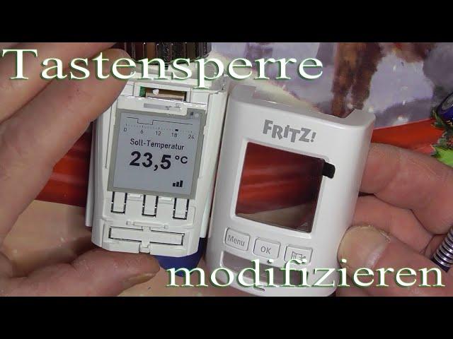 Fritz!Dect 301 Thermostat öffnen zerlegen, modifizieren der Tastensperre manipulationssicher