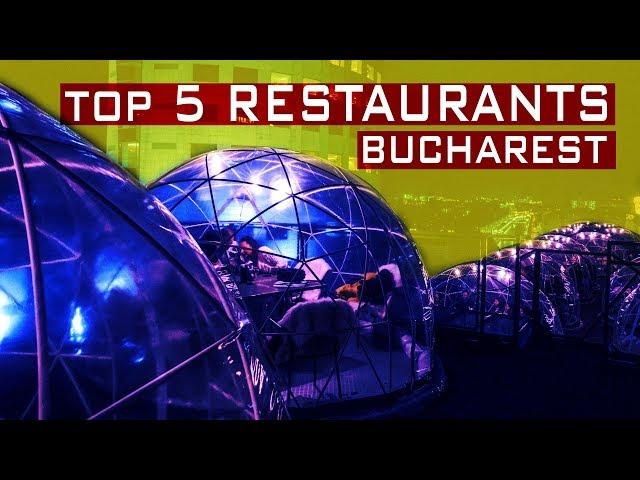 TOP 5 RESTAURANTS IN BUCHAREST