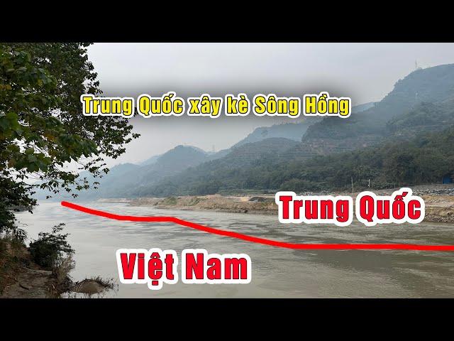 Trung Quốc đổ đất ra sông Hồng để xây dựng kiên cố hệ thống hàng chục km