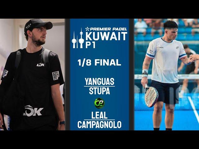 WHAT A GAME | STUPA & YANGUAS VS CAMPAGNOLO & LEAL | Premier Padel Kuwait City P1 | R16 | Highlights