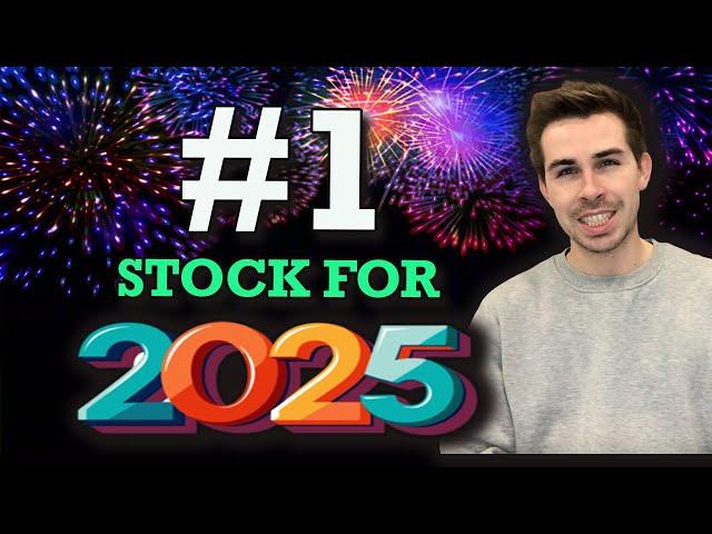 My #1 Stock For 2025