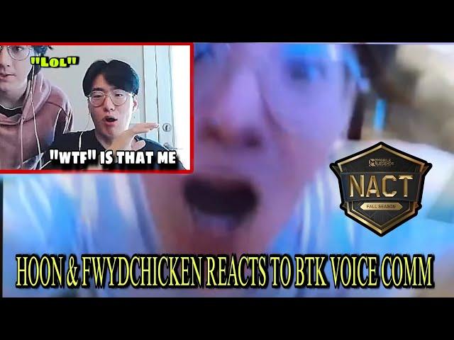 BTK HOON & FWYDCHICKEN REACTS TO THEIR VOICE COMMS IN NACT FINAL.