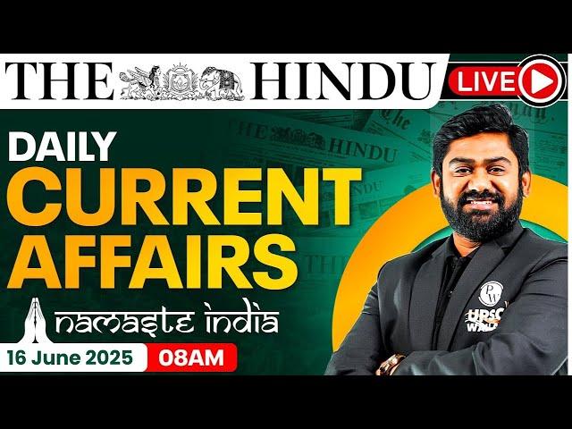16June 2025: Current Affairs Today | The Hindu Newspaper Analysis | Daily Current Affairs For UPSC