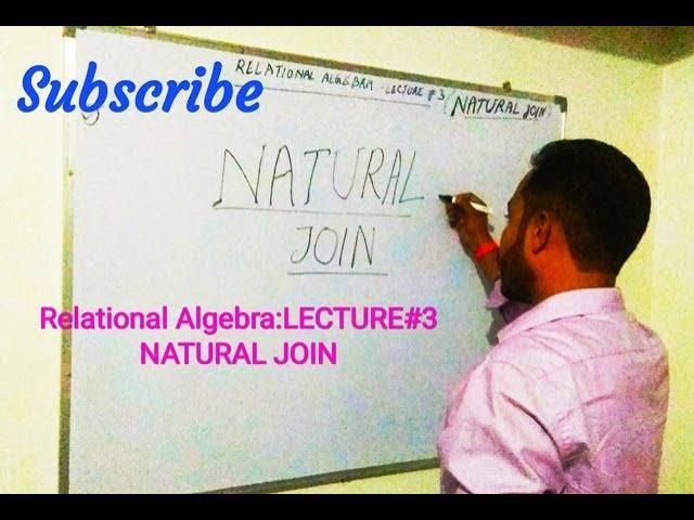 RELATIONAL ALGEBRA||LECTURE#3||NATURAL JOIN||DBMS BY DR. DIBYA JYOTI BORA