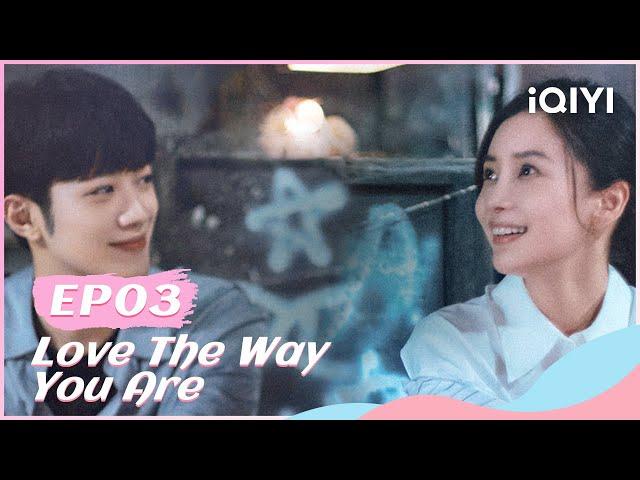 【FULL】爱情应该有的样子 EP03 | Love the way you are | iQIYI Romance