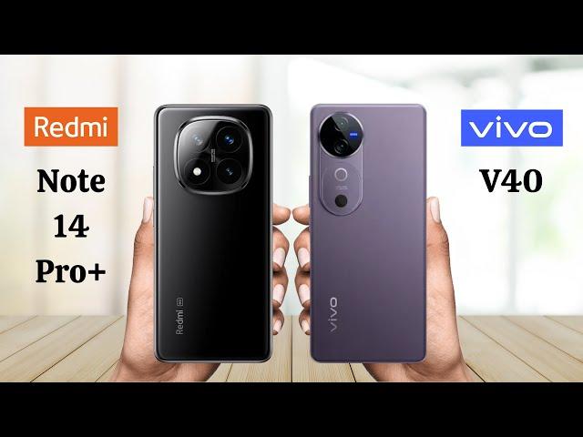 Redmi Note 14 Pro Plus Vs Vivo V40 - Full Comparison 2024