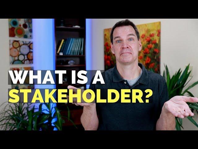 What is a Stakeholder?