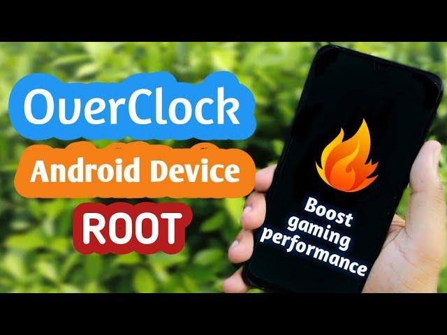OverClock Your CPU/GPU In Any Android Device || With Root Access || Increase Gaming Performance ||