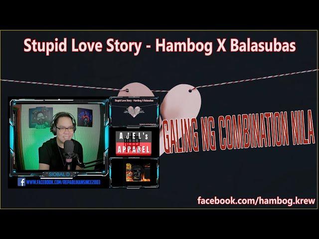 STUPID LOVE STORY HAMBOG X BALASUBAS (REACTION VIDEO)