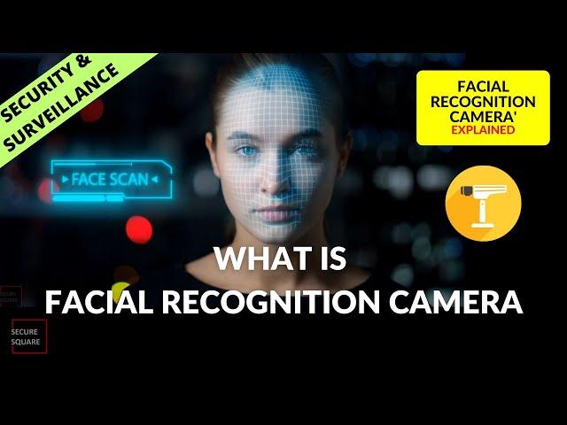 What is Facial Recognition Camera? Facial Recognition Camera Explained.