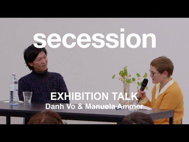 Exhibition talk: Danh Vo in conversation with Manuela Ammer