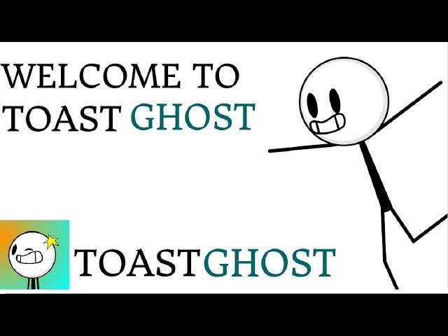 Toast Ghost Intro!