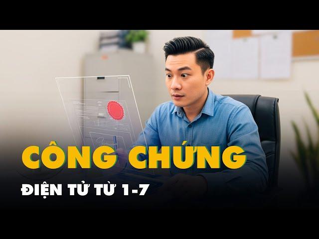 Công chứng điện tử từ 1-7: Áp dụng cho giấy tờ nào? Quy trình thực hiện ra sao?