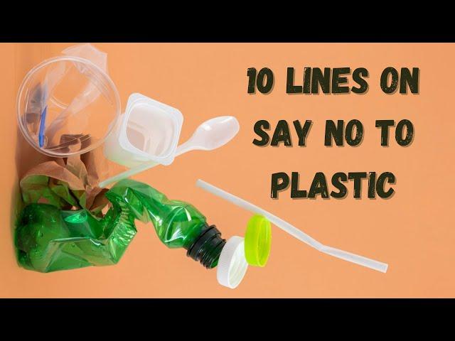 10 lines on Say No to Plastic | Say No to Plastic Essay in English | Say No to Plastic Essay Writing