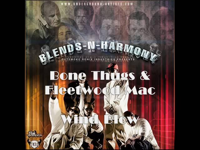 Bone Thugs-N-Harmony & Fleetwood Mac - Wind Blow (Blends-N-Harmony Vol. 1)