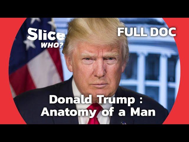 Donald Trump : the Controversial Billionaire | SLICE WHO | FULL DOCUMENTARY