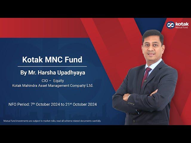 Kotak MNC Fund NFO Period: 7th - 21st October 2024