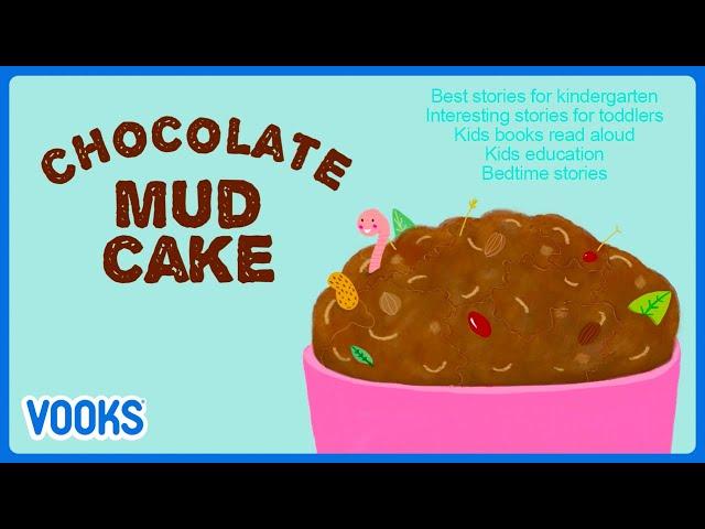 Chocolate Mud Cake! | Animated Read Aloud Kids Book | Vooks Narrated Storybooks