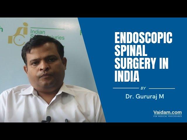 Endoscopic Spinal Surgery in India | Best explained by Dr. Gururaj M