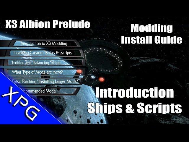 Modding X3 Albion Prelude Tutorial - Introduction & Custom Ship Installation Guide