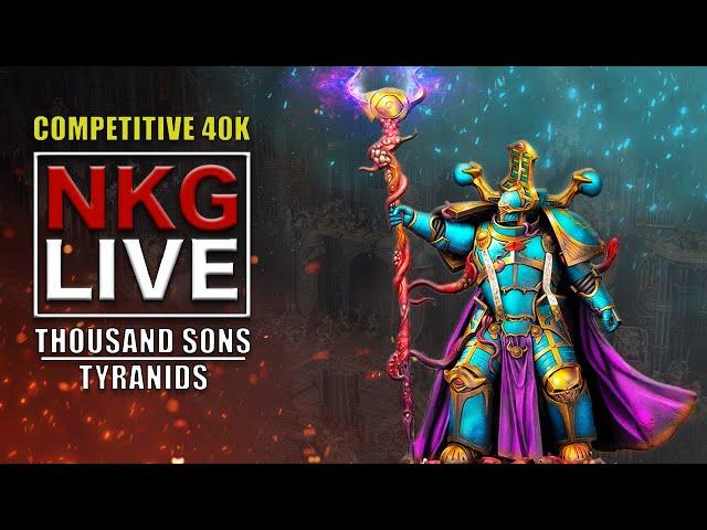 Thousand Sons Vs Tyranids - Competitive Warhammer 40K Battle Report | NKG Live