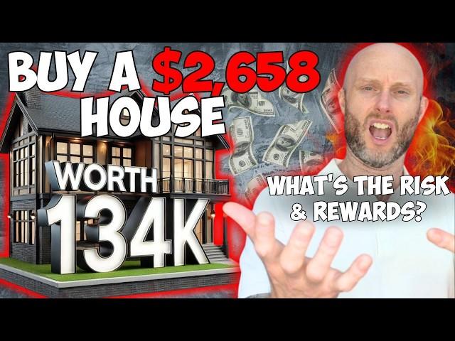 Buy A $2,658 House Worth $134k? What's The Risk & Rewards?