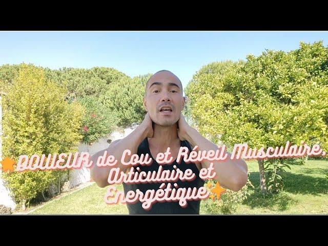 🫣Douleur de cou et réveil musculaire, articulaires et énergétique